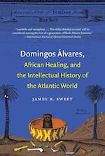 Domingos Álvares, African Healing, and the Intellectual History of the Atlantic World