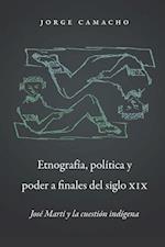 Etnografía, Política Y Poder a Finales del Siglo XIX