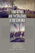 Field Armies and Fortifications in the Civil War