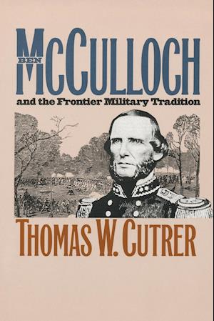 Ben McCulloch and the Frontier Military Tradition