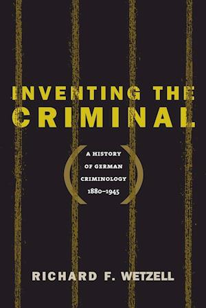 Inventing the Criminal