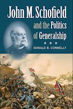 John M. Schofield and the Politics of Generalship