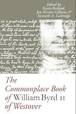 The Commonplace Book of William Byrd II of Westover
