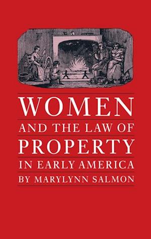 Women and the Law of Property in Early America