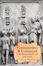 Commanders and Command in the Roman Republic and Early Empire