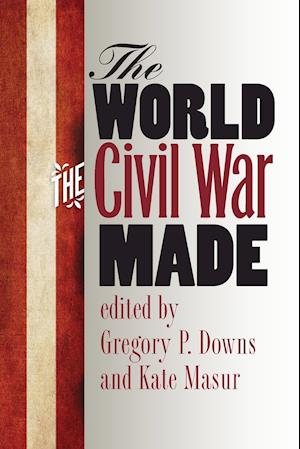 The World the Civil War Made