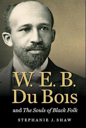 W.E.B. Du Bois and the Souls of Black Folk