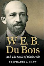W.E.B. Du Bois and the Souls of Black Folk