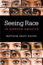 Seeing Race in Modern America