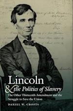 Lincoln and the Politics of Slavery