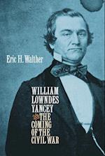William Lowndes Yancey and the Coming of the Civil War