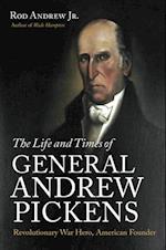 Life and Times of General Andrew Pickens