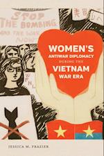 Women's Antiwar Diplomacy during the Vietnam War Era