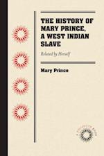 The History of Mary Prince, a West Indian Slave : Related by Herself