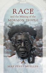 Race and the Making of the Mormon People