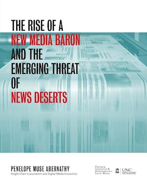 The Rise of a New Media Baron and the Emerging Threat of News Deserts