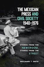 Mexican Press and Civil Society, 1940-1976