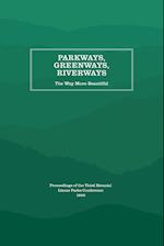 Parkways, Greenways, Riverways