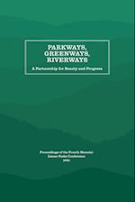 Parkways, Greenways, Riverways