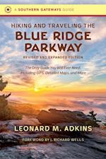 Hiking and Traveling the Blue Ridge Parkway, Revised and Expanded Edition