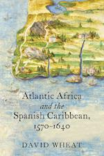 Atlantic Africa and the Spanish Caribbean, 1570-1640