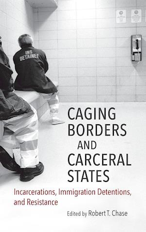 Caging Borders and Carceral States