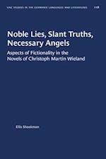 Noble Lies, Slant Truths, Necessary Angels