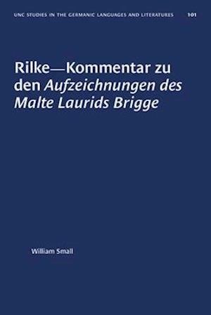 Rilke--Kommentar Zu Den Aufzeichnungen Des Malte Laurids Brigge