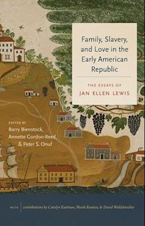 Family, Slavery, and Love in the Early American Republic