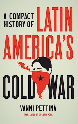 A Compact History of Latin America's Cold War