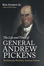 The Life and Times of General Andrew Pickens