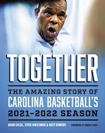 Together : The Amazing Story of Carolina Basketball's 2021-2022 Season