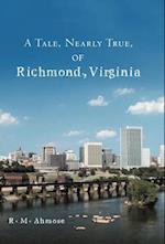 A Tale, Nearly True, of Richmond, Virginia