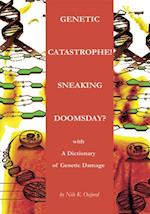 Genetic Catastrophe! Sneaking Doomsday?
