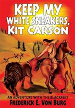 Keep My White Sneakers, Kit Carson