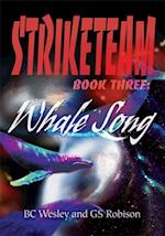 Striketeam Book Three: Whale Song