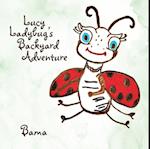 Lucy Ladybug'S Backyard Adventure