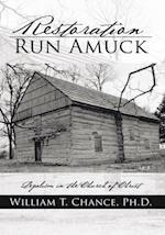 Restoration Run Amuck