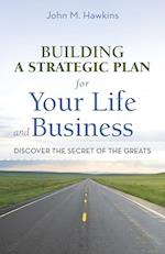 Building a Strategic Plan for Your Life and Business