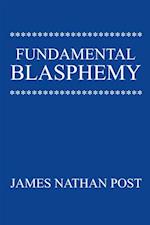 Fundamental Blasphemy