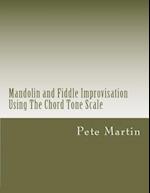 Mandolin and Fiddle Improvisation Using the Chord Tone Scale