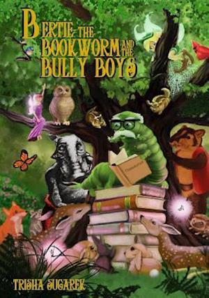 Bertie, the Bookworm and the Bully Boys