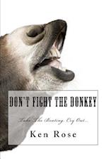 Don't Fight the Donkey