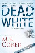 Dead White: A Dakota Mystery 