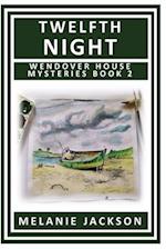 Twelfth Night: A Wendover House Mystery 