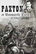 Paxton at Bosworth Field