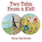 Two Tales from a Kid!