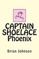 Captain Shoelace Phoenix