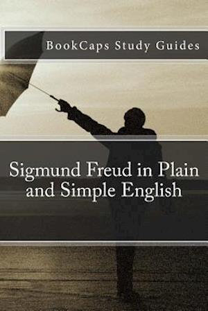 Sigmund Freud in Plain and Simple English