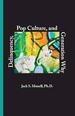 Delinquency, Pop Culture and Generation Why
